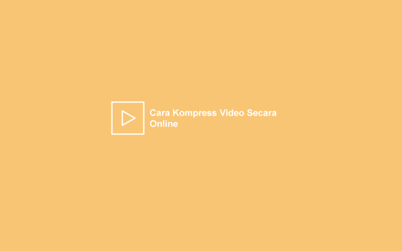 Cara Kompress Video Online
