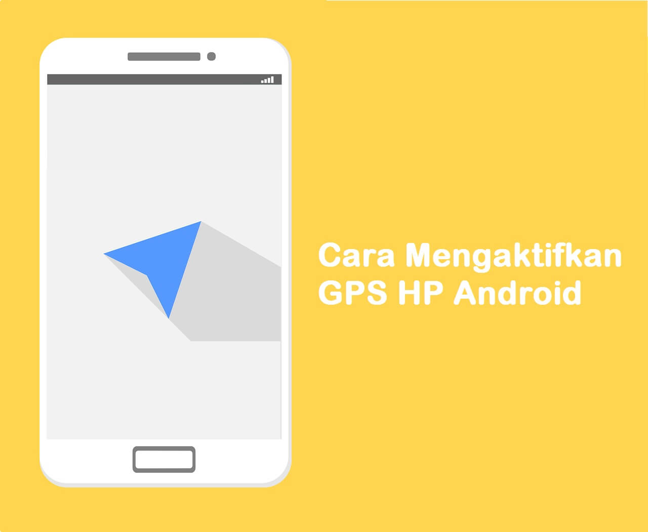 (+Gambar) Cara Mengaktifkan GPS HP Android Semua Tipe