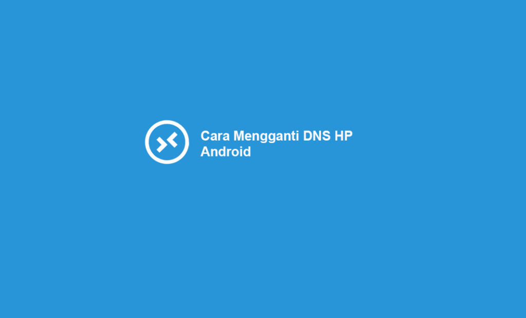 Ilustrasi Mengubah DNS HP Android