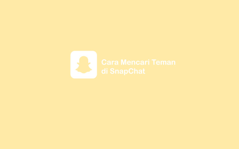 Cara Mendapatkan Teman Di Snapchat Lokal Dan Luar Negeri